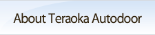 About Teraoka Autodoor
